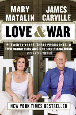 Carville James - Love & war: twenty years, three presidents, two daughters and one Louisiana home