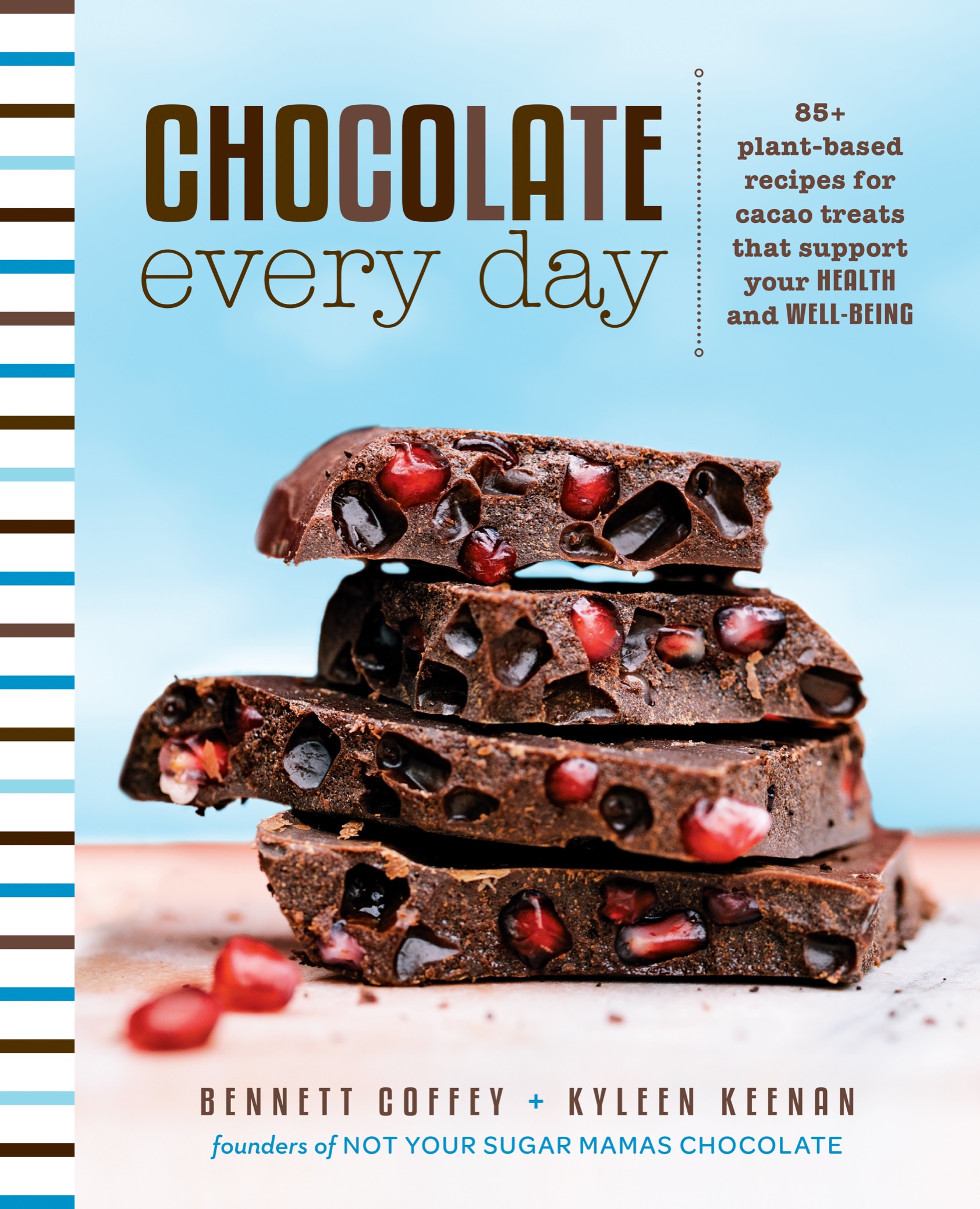 Chocolate Every Day 85 Plant-based Recipes for Cacao Treats That Support Your Health and Well-being - photo 1