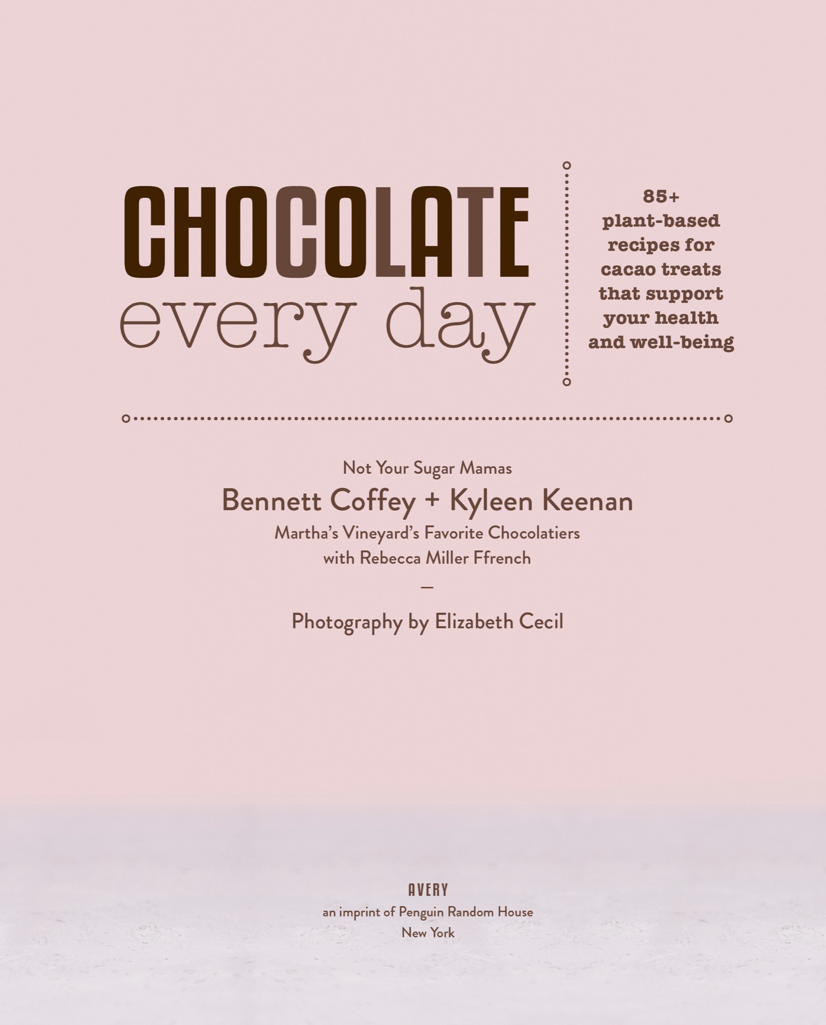 Chocolate Every Day 85 Plant-based Recipes for Cacao Treats That Support Your Health and Well-being - image 4