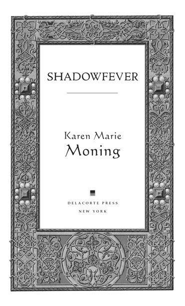 Shadowfever is a work of fiction Names characters places and incidents - photo 1