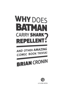 Cronin - Why does Batman carry shark repellent?: and other amazing comic book trivia!