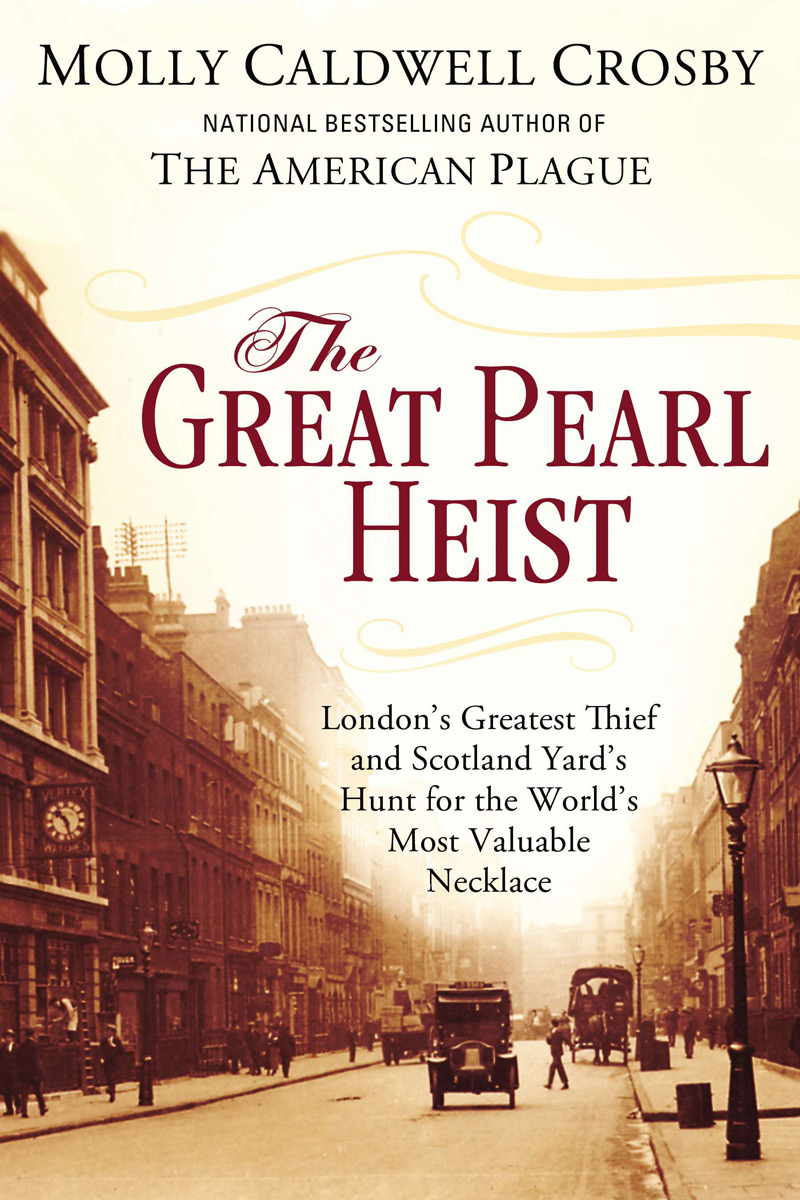 The GREAT PEARL HEIST Londons Greatest Thief and Scotland Yards Hunt for the - photo 1