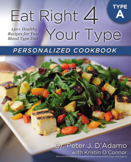 DAdamo Peter J - Eat right 4 your type personalized cookbook type A: 150+ healthy recipes for your blood type diet
