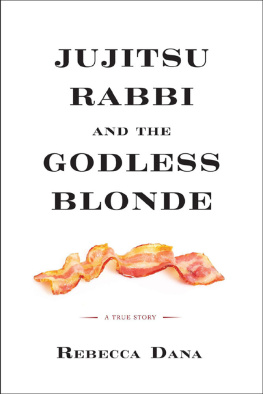 Dana - Jujitsu Rabbi and the Godless Blonde: A True Story