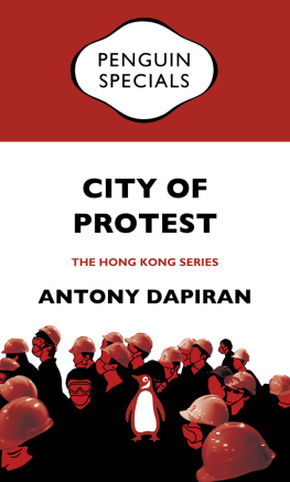 Dapiran City of protest: a recent history of dissent in Hong Kong