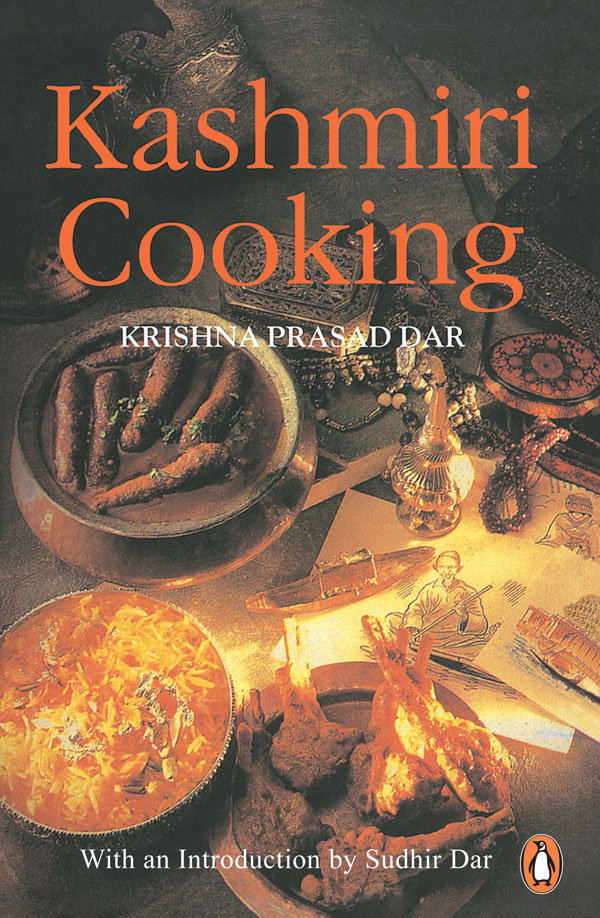 PENGUIN BOOKS KASHMIRI COOKING Krishna Prasad Dar was born in Calcutta in 1893 - photo 2