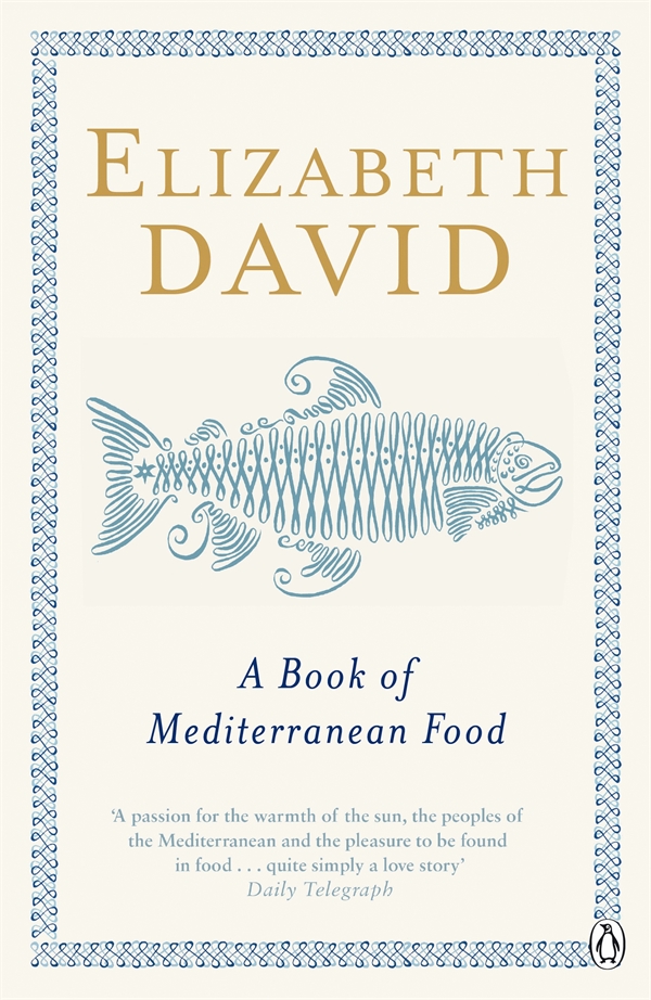 Elizabeth David A BOOK OF MEDITERRANEAN FOOD Second Revised Edition Decorated - photo 3