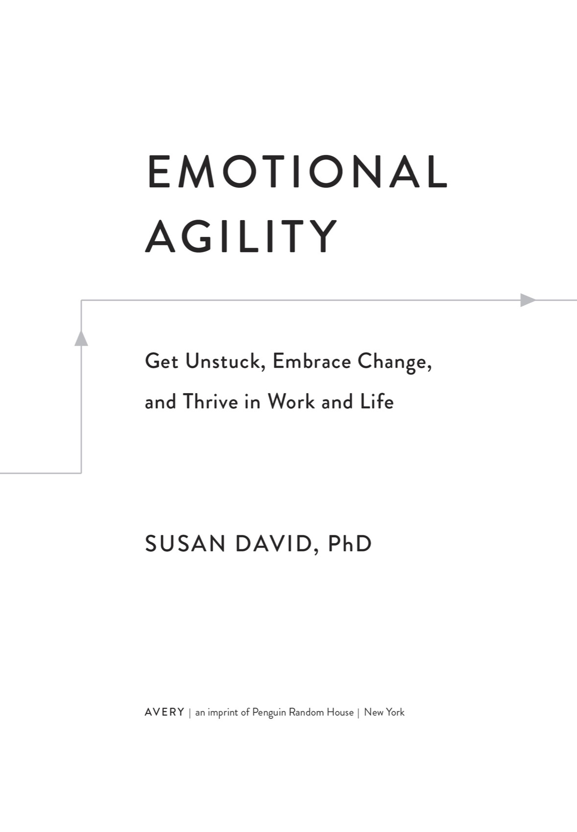 Emotional agility get unstuck embrace change and thrive in work and life - image 3