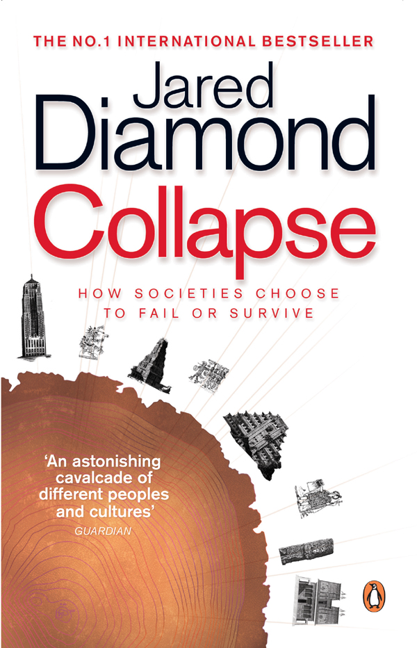 Jared Diamond COLLAPSE How Societies Choose to Fail or Survive - photo 1