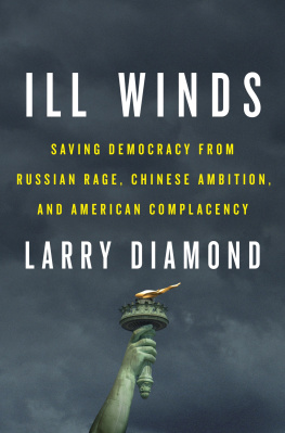 Diamond - Ill Winds: Saving Democracy From Russian Rage, Chinese Ambition, And American Complacency