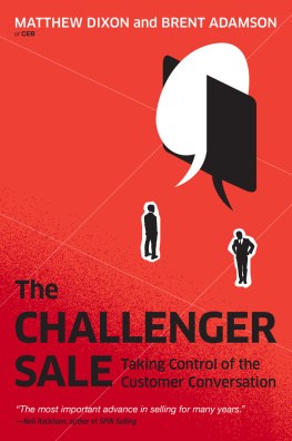 Dixon Matthew The challenger sale: taking control of the customer conversation