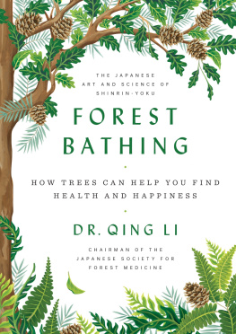 Dr. Qing Li - Forest bathing: how trees can help you find health and happiness