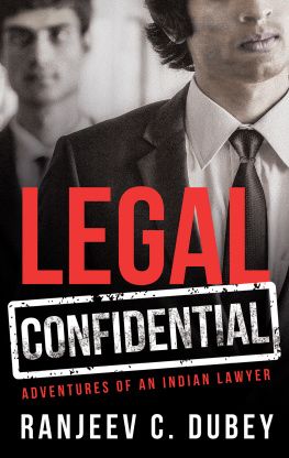 Dubey - Legal confidential: adventures of an Indian lawyer