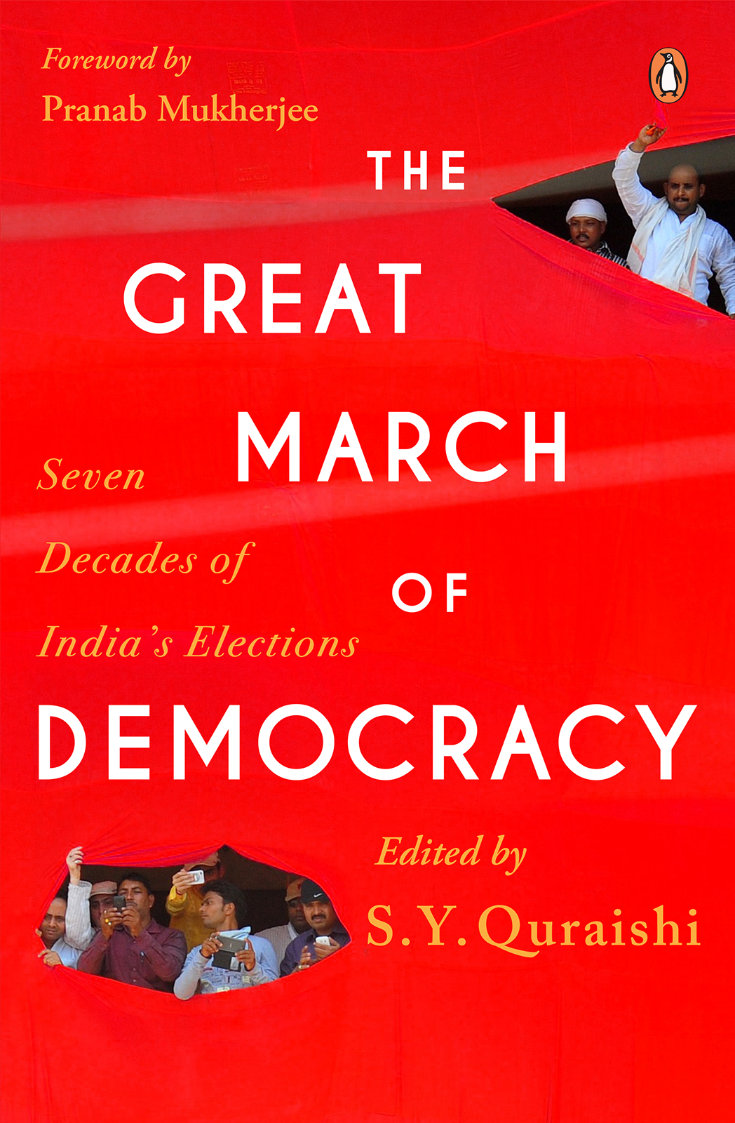 SY QURAISHI The Great March of Democracy Seven Decades of Indi - photo 1