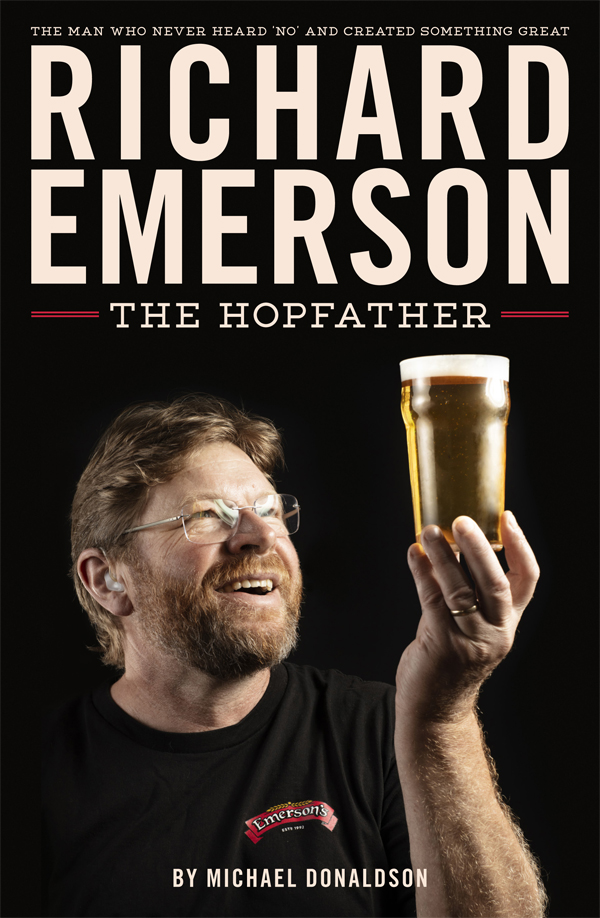 RICHARD EMERSON IS ONE OF OUR PRE-EMINENT BREWERS A TRAILBLAZER WHO IS OFTEN - photo 1