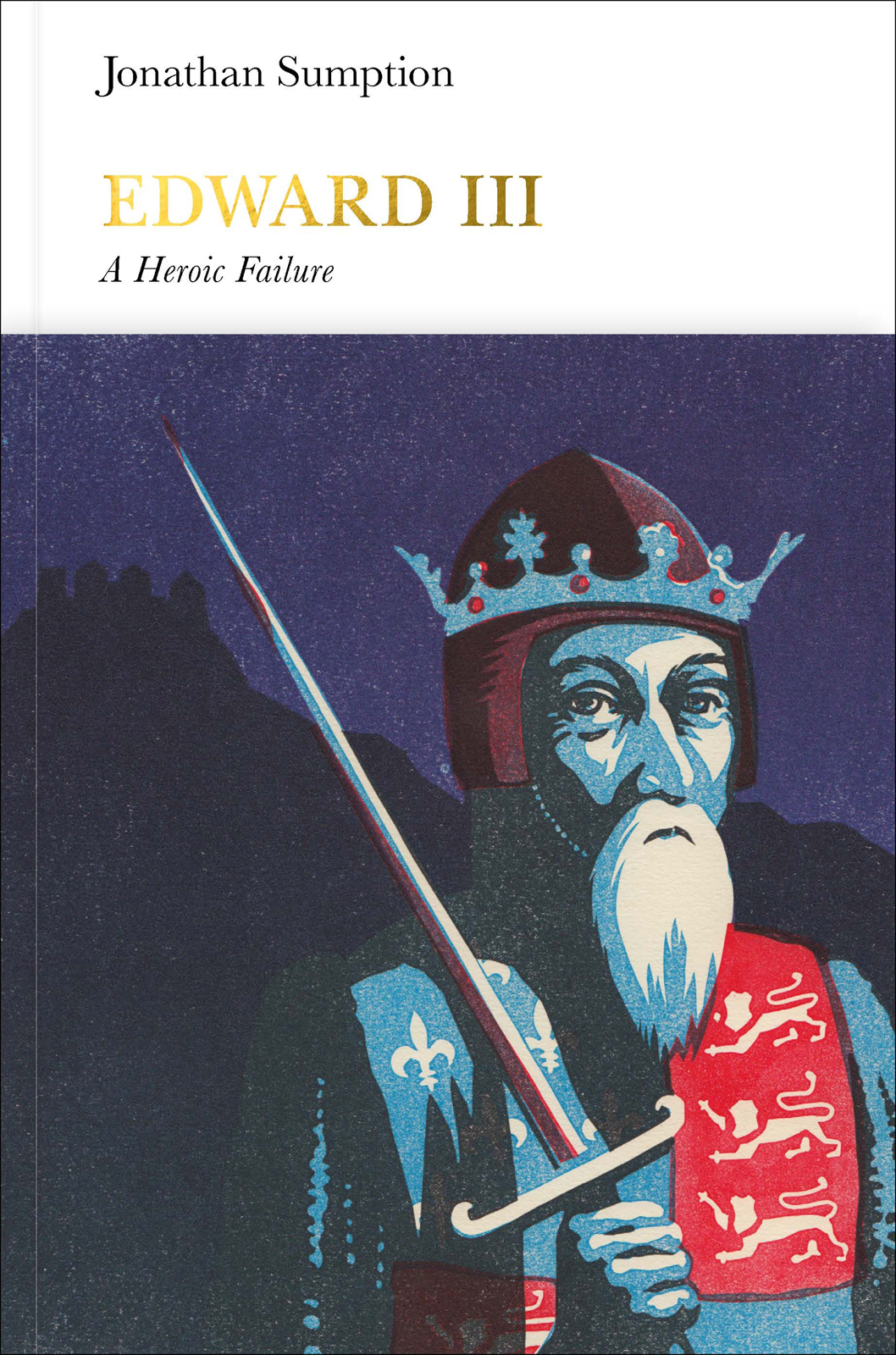 Contents Jonathan Sumption EDWARD III A Heroic Failure - photo 1