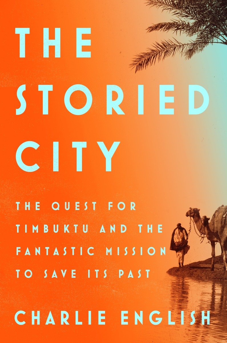 The book smugglers of Timbuktu the quest for this storied city and the race to save its treasures - image 1