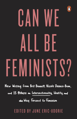 Eric-Udorie Can we all be feminists?: new writing from Brit Bennett, Nicole Dennis-Benn, and 15 others on intersectionality, identity, and the way forward for feminism