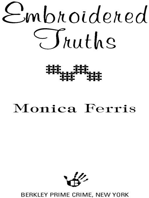 Table of Contents Praise for Monica Ferriss Needlecraft Mysteries Ferriss - photo 1