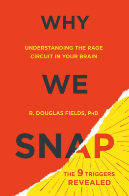 Fields - Why we snap: understanding the rage circuit in your brain