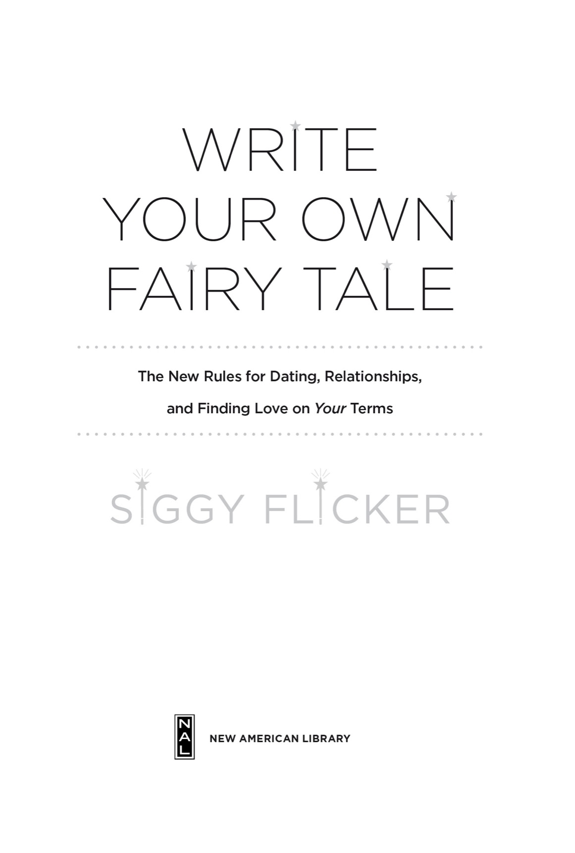 Write your own fairy tale the new rules for dating relationships and finding love on your terms - image 2