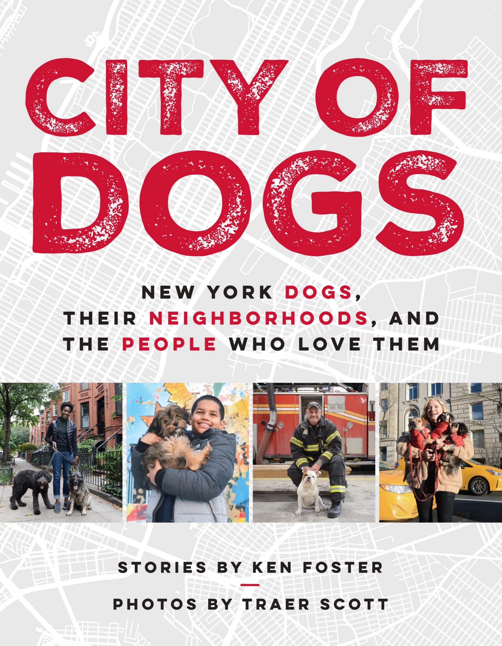 City of dogs New York dogs their neighborhoods and the people who love them - photo 1