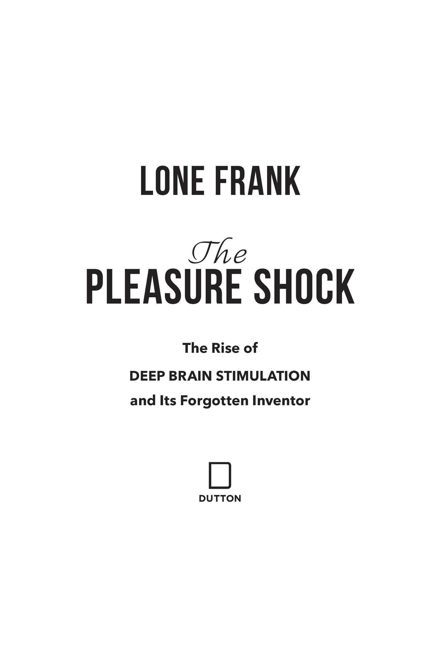 The pleasure shock the rise of deep brain stimulation and its forgotten inventor - image 3