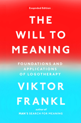 Frankl - The will to meaning: foundations and applications of logotherapy