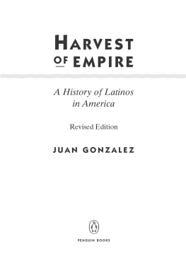 González - Harvest of empire: a history of Latinos in America