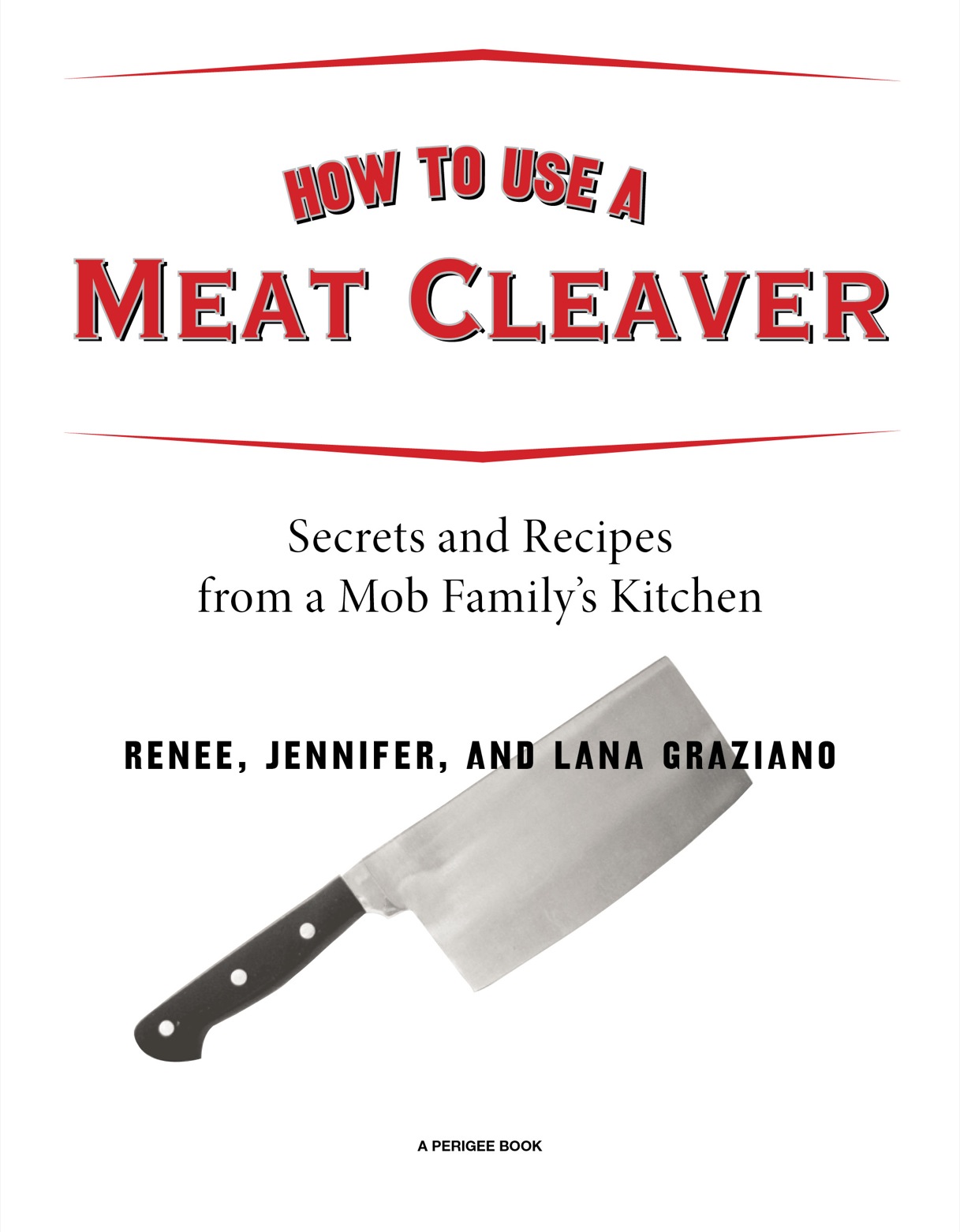 How to use a meat cleaver secrets and recipes from a mob familys kitchen - image 3