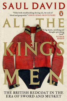 Great Britain. Army. Infantry - All the kings men: the British Redcoat in the era of sword and musket