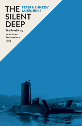 Great Britain. Royal Navy. Submarine Service - The silent deep: a history of the Royal Navy Submarine Service since 1945