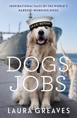 Greaves - Dogs with jobs: inspirational tales of the worlds hardest working dogs