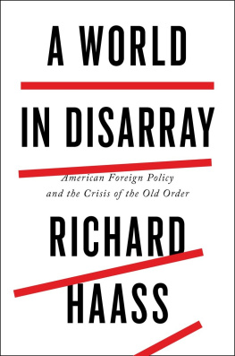 Haass A world in disarray: American foreign policy and the crisis of the old order ; with a new afterword