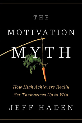 Haden The motivation myth: how high achievers really set themselves up to win