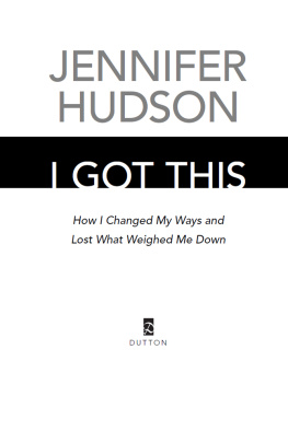 Hudson - I got this: how I changed my ways and lost what weighed me down