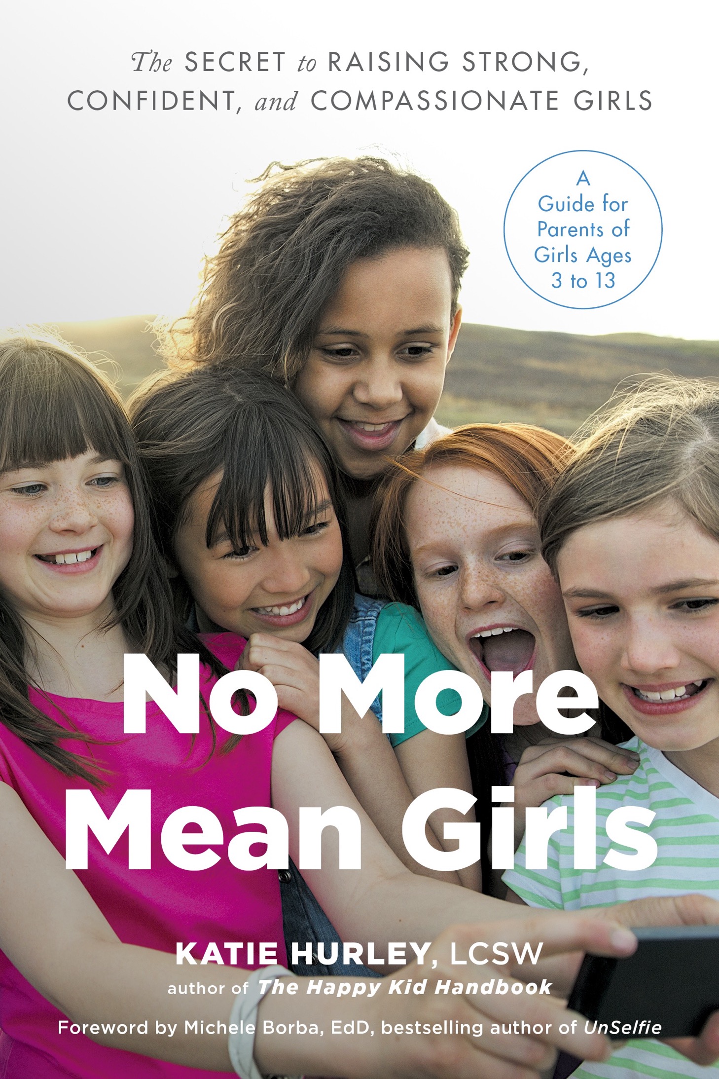 Advance Praise for No More Mean Girls Katie Hurleys No More Mean Girls will - photo 1