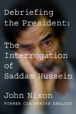Hussein Saddam Debriefing the president: the interrogation of Saddam Hussein