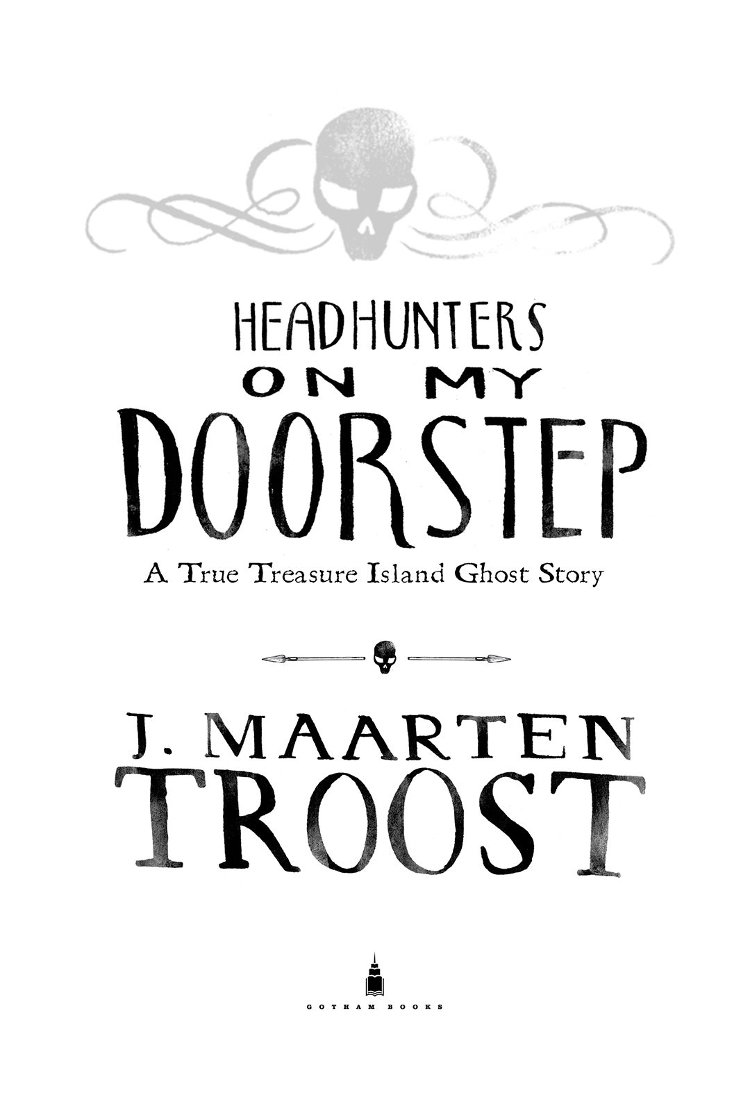 Headhunters on my doorstep a true treasure island ghost story - image 2