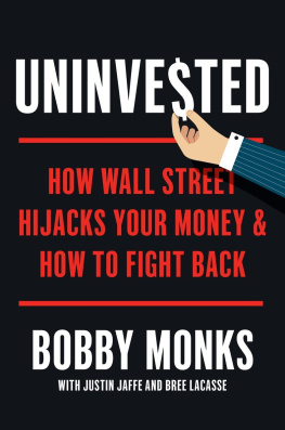 Jaffe Justin - Uninvested: how Wall Street hijacks your money and how to fight back