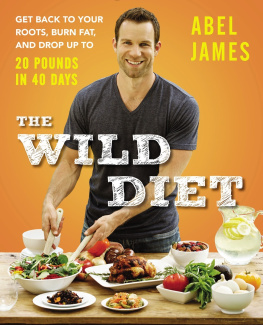 James - The wild diet: get back to your roots, burn fat, and drop up to 20 pounds in 40 days