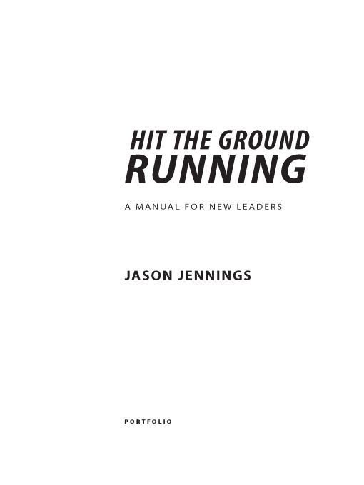 Table of Contents Advance Praise for Hit the Ground Running I read Hit the - photo 1