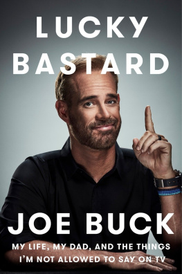 Joe Buck - LUCKY BASTARD: my life, my dad, and the things im not allowed to say on tv