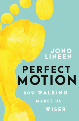 Jono Lineen - Perfect motion: how walking makes us wiser