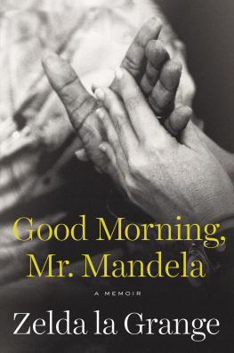 La Grange Zelda Good morning, Mr. Mandela: a memoir