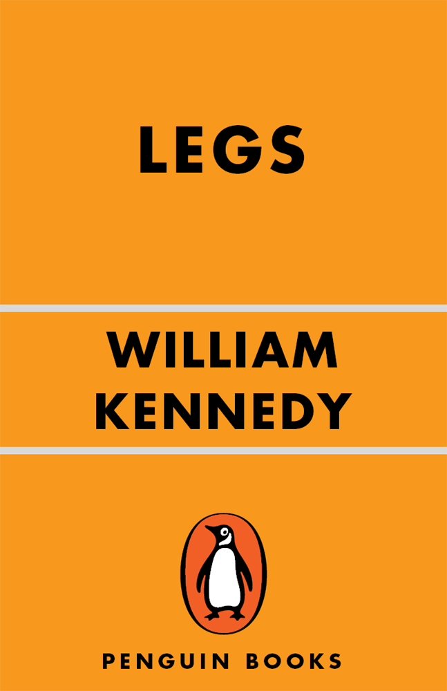 PENGUIN BOOKS LEGS William Kennedys Albany cycle of novels reflect what he - photo 1