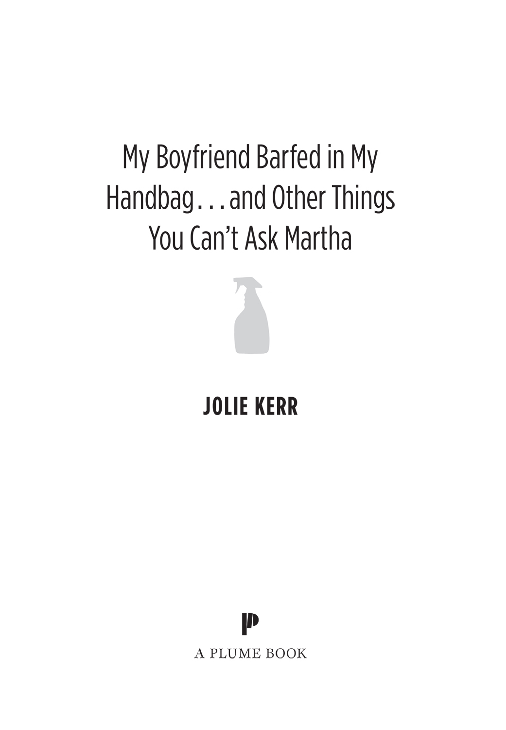 My boyfriend barfed in my handbag and other things you cant ask Martha - image 2