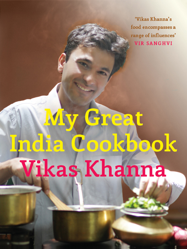 VIKAS KHANNA My Great India Cookbook VIKING UK Canada Ireland - photo 2