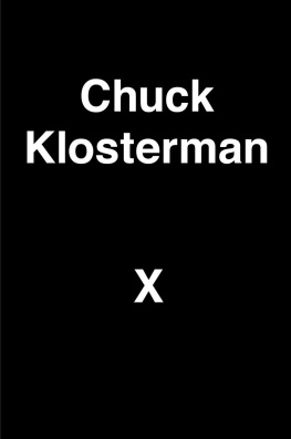 Klosterman - Chuck Klosterman X: a highly specific, defiantly incomplete history of the early 21st century