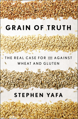 Yafa Grain of truth: the real case for and against wheat and gluten